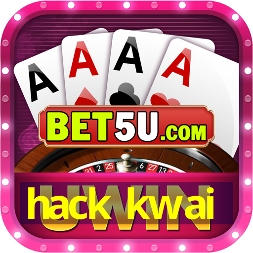 hack kwai